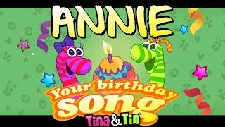 Tina & Tin Happy Birthday ANNIE (Personalized Songs For Kids) #PersonalizedSongs