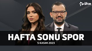 Hafta Sonu Spor Ecem Dinçkal Emre Zabunoğlu 5 Kasım 2023