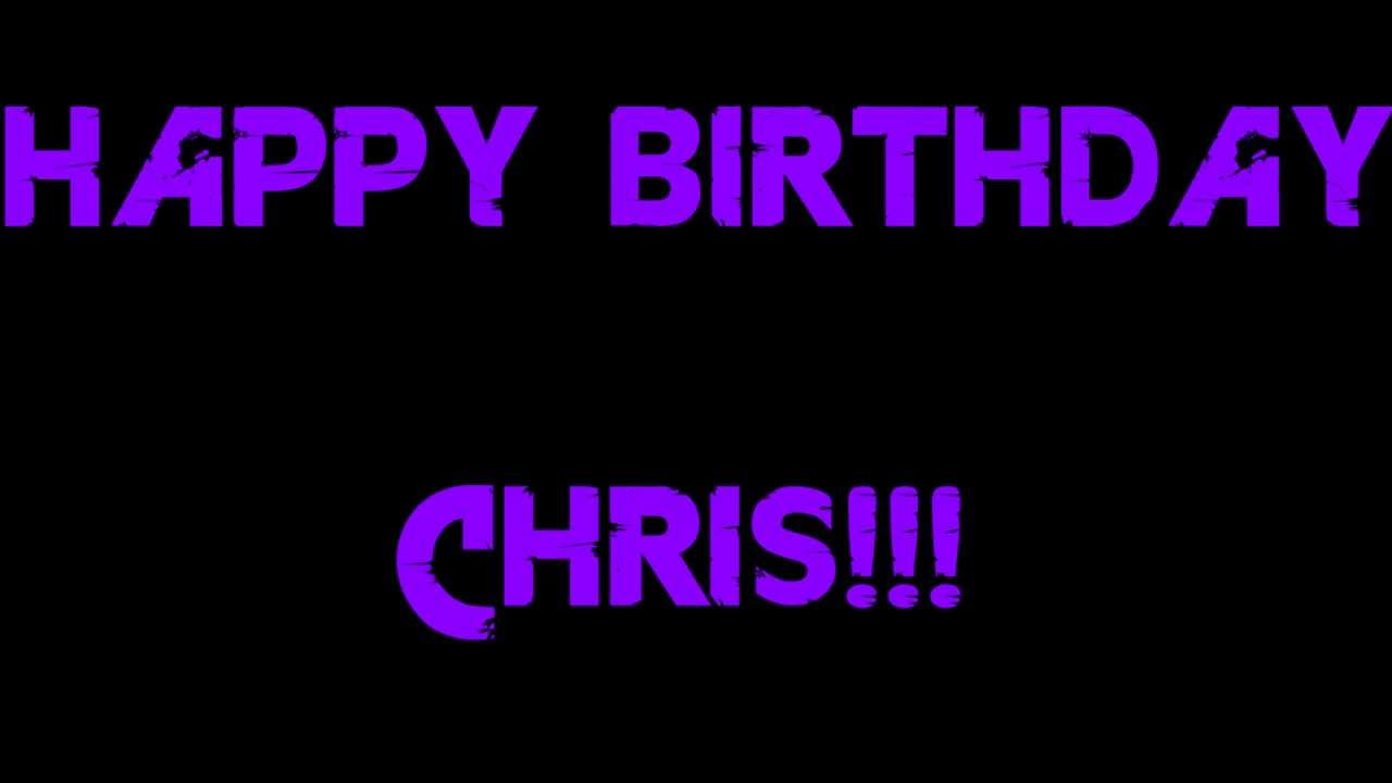 Happy Birthday Chris 