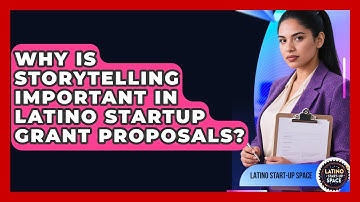 Why Is Storytelling Important In Latino Startup Grant Proposals? - Latino Start Up Space