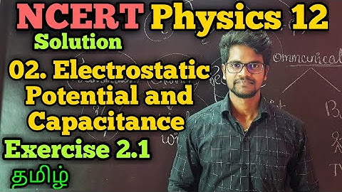 Electrostatic|Potential|Capacitance|Exercise|2.1|NCERT|Solution|CBSE|Physics 12|Tamil|Muruga MP