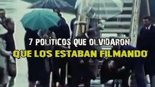 TOP 7: de políticos que olvidaron que los estaban FILMANDO