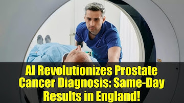 AI Revolutionizes Prostate Cancer Diagnosis: Same-Day Results in England!