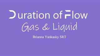 Duration of Flow: Gas & Liquid