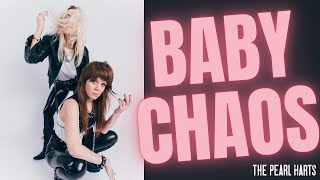 Baby Chaos - The Pearl Harts