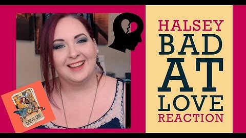 Halsey - Bad at Love - REACTION
