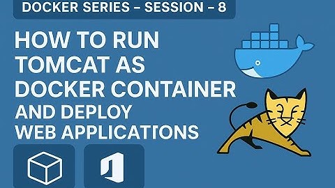 How to run Tomcat as Docker Container and Deploy Web Applications