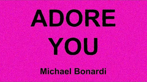 Michael Bonardi - ADORE YOU [LYRICS VISUALISER]