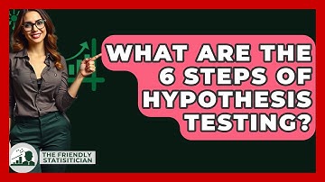 What Are The 6 Steps Of Hypothesis Testing? - The Friendly Statistician