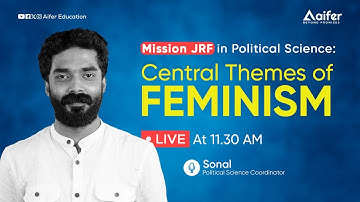 Central Themes of FEMINISM | MISSION JRF | UGC NET POLITICAL SCIENCE | June 2024 | Aifer Education