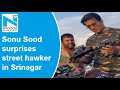 Kashmir: Sonu Sood surprises street hawker by turning up at his stall, asks for discount