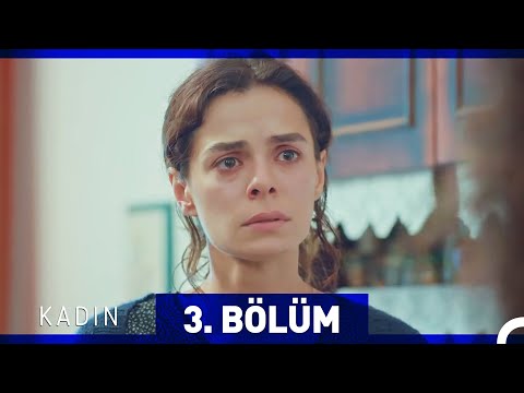 Kadın 3. Bölüm