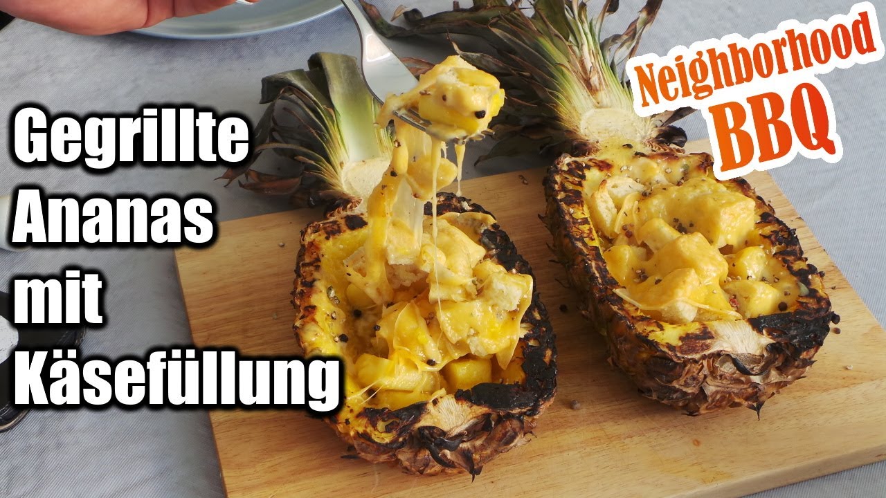 Gegrillte Ananas mit Käsefüllung!!! Neighborhood BBQ