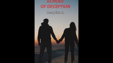 Echoes of deception part 1