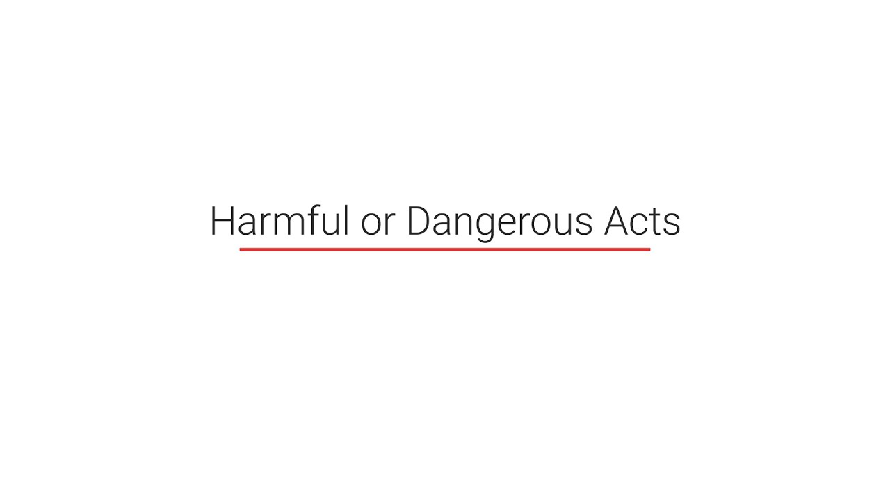 Harmful or Dangerous Acts - https://support.google.com/youtube/answer/6162278