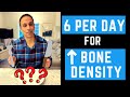 Osteoporosis eat 6 per day for increased bone density