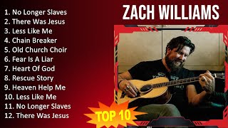 Z a c h W i l l i a m s 2023 [1 HOUR] Playlist - Greatest Hits, Full Album, Best Songs