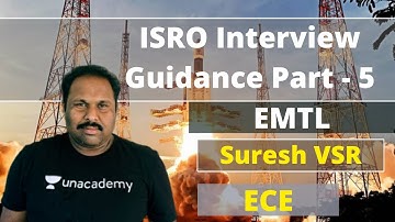 ISRO Interview Guidance Part 5 | EMTL | ECE | Suresh VSR