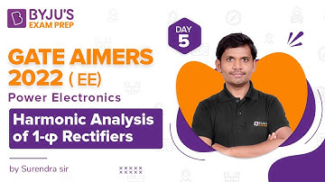 GATE AIMERS 2022 | EE | Power Electronics | Harmonic Analysis of 1-phase Rectifiers | Surendra Babu