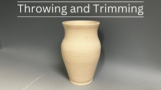 Throwing and Trimming A Simple Vase - Narrated