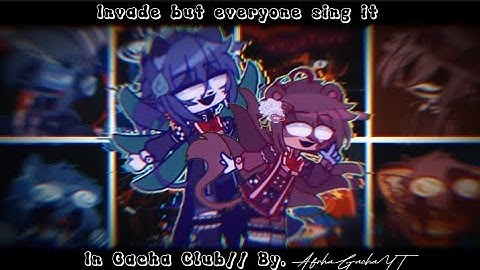 Invade but everyone sing it in Gacha Club//BETADCIU Gacha Club FNF