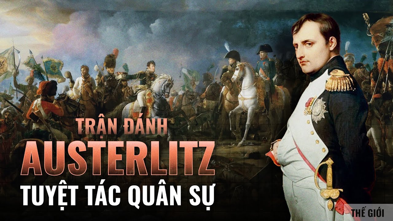Outline Video Những chiến thắng đỉnh cao trong cuộc đời Napoleon | Trần Phan | Thế Giới