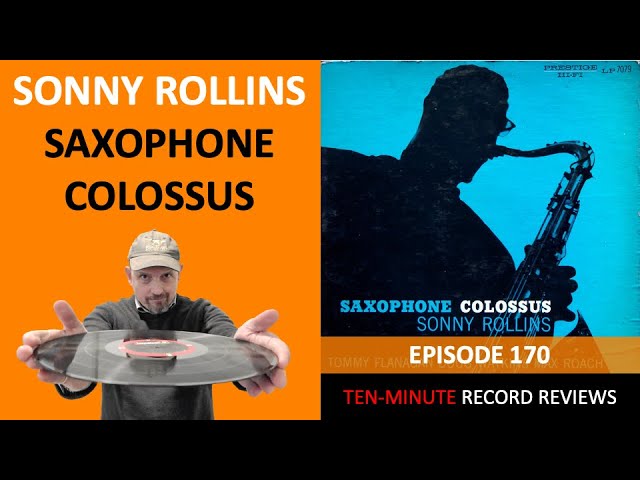 Sonny Rollins - Saxophone Colossus (Episode 170)