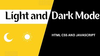 Light And Dark Theme | HTML , CSS & JavaScript | Light and Dark Mode