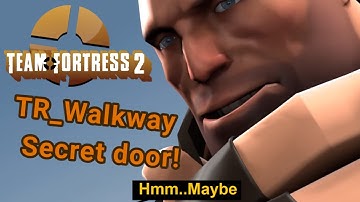 What is behind the TR_Walkway secret door? || Team Fortress 2