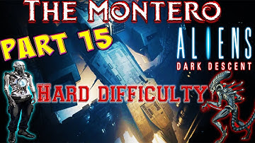 Aliens Dark Descent || Part 15 || The Montero -Berkley