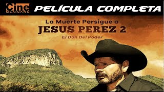 La Muerte Persigue a Jesús Pérez 2: El Don del Poder | Película Completa | Cine Mexicano