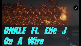 Watch Unkle On A Wire feat Elle J video