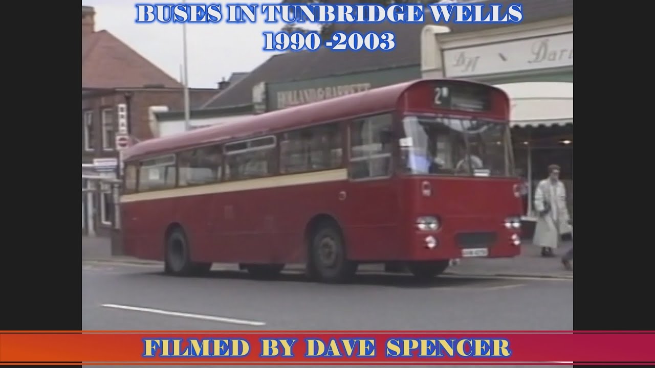 2119 TUNBRIDGE WELLS BUSES 1990 2003 BY DAVE SPENCER  YOUTUBE VERSION PT2