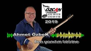 Ahmet ÖzbeK Ben Yandım Birisine 2019.(S.Ö.P) 05327052150