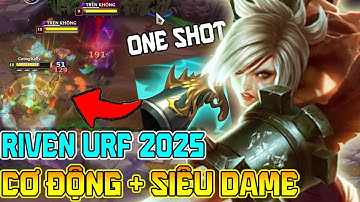 COMBO THẦN TỐC ONE SHOT CẢ TEAM ĐỊCH VỚI RIVEN AR URF 2025