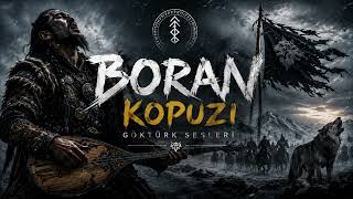BORAN KOPUZI | GÖKTÜRK SESLERİ