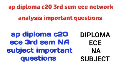 ap diploma c20 3rd sem ece network analysis subject important questions| tips to pass diploma NA SUB