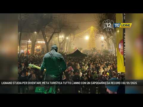 LIGNANO STUDIA PER DIVENTARE META TURISTICA TUTTO L'ANNO CON UN CAPODANNO DA RECORD | 02/01/2025