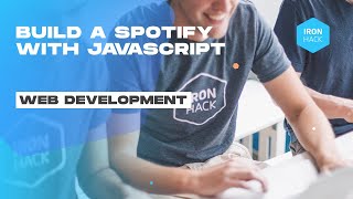 Build a Spotify with JavaScript - Ironhack Tech School