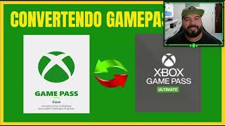 Conversão de GAMEPASS CORE para GAME PASS ULTIMATE em 2024