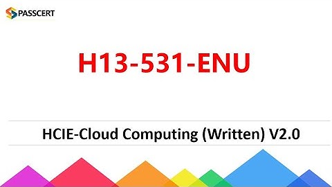 2022 Update H13-531-ENU HCIE-Cloud Computing (Written) V2.0 Exam Dumps