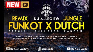 NEW DJ REMIX FUNKOT X JUNGLE DUTCH SEPCIAL FULL BASS ! RELA DEMI CINTA X ANAK JALANAN 💎  DJ ALEGITO™