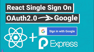 React SSO OAuth2.0 Login & Register | Login with Google w/ Express.js Server and Passport.js