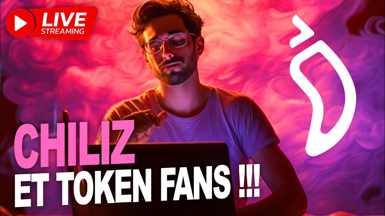 Chiliz crypto CHZ et les tokens fan ! LIVE