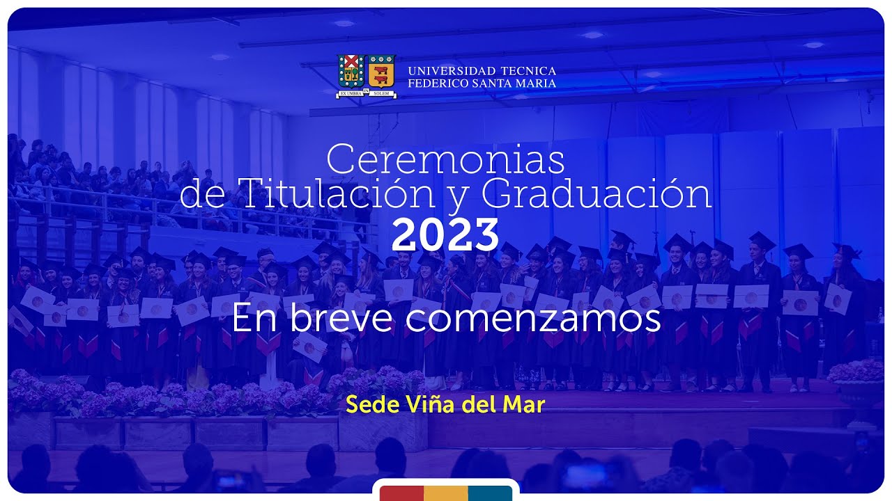 Ceremonia de Titulación Sede Viña del Mar - 13 de diciembre - YouTube