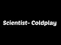 Scientist- Coldplay (Lyrics) 🎵