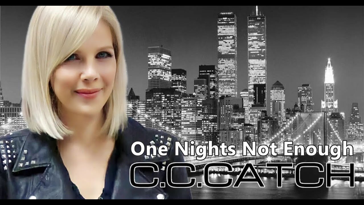 A one catch. C.c.catch one night&#039;s not enough.