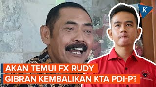 Gibran Atur Waktu Bertemu Ketua Dpc Pdi-P Solo Fx Rudy, Kembalikan Kta?