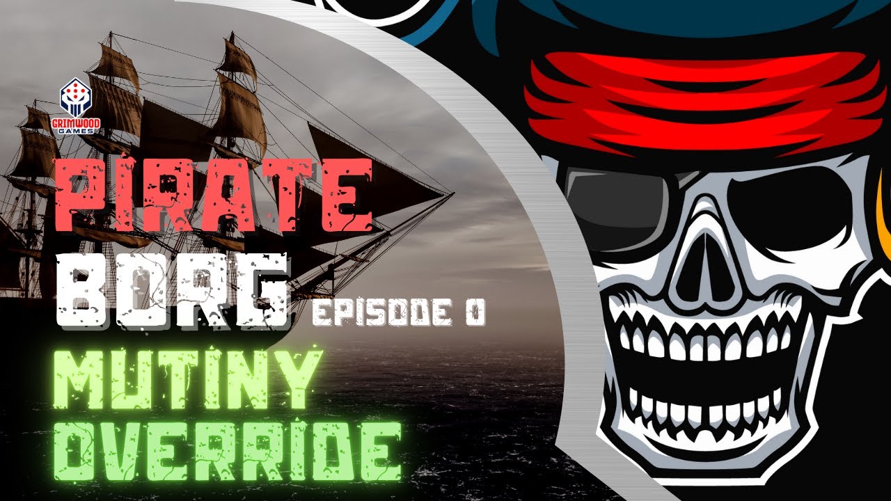 Pirate Borg - Session 0 - Mutiny Override - YouTube