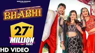 BHABHI (Full Video) Ajay Hooda | Sandeep Surila, Kanchan | Daizy | New Haryanvi Songs Harayanvi 2022